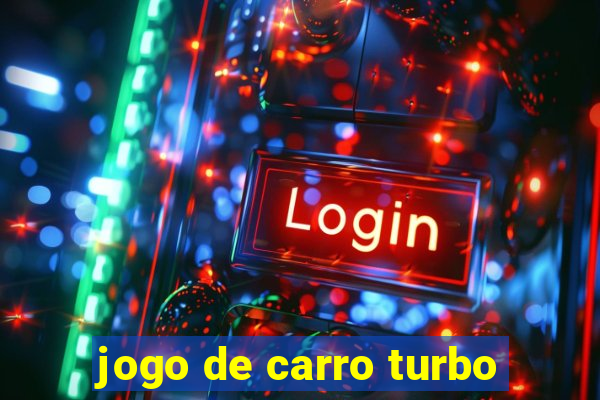 jogo de carro turbo